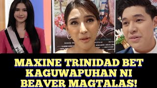 MAXINE TRINIDAD TYPE KAGUWAPUHAN NI BEAVER MAGTALAS [upl. by Blatt]