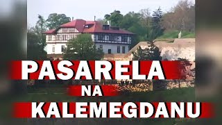 PASARELA na KALEMEGDANU  BEOGRADSKA TVRDJAVA  PASSARELLE in BELGRADE [upl. by Naaman101]