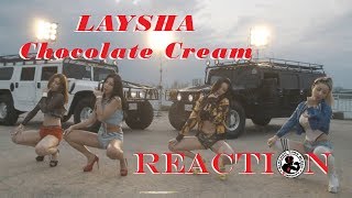 LAYSHA 레이샤  Chocolate Cream ft 낯선 NASSUN REACTION [upl. by Gnouhk233]