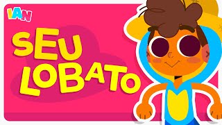 SEU LOBATO melhor versão pra crianças [upl. by Ikilisav]