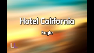 Hotel California  Eagle Lyric [upl. by Akemat877]