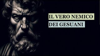 quotIl vero nemico dei gesuaniquot [upl. by Emmey]