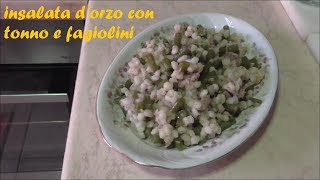 Insalata dorzo con tonno e fagiolini [upl. by Yeltnerb]