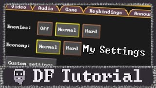 Dwarf Fortress  My Recommended Settings Beginners Guide  Tutorial [upl. by Alyakcim]