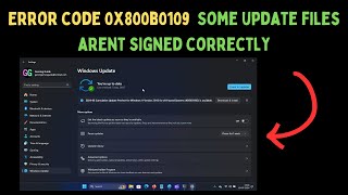 How to Fix the “Some Update Files Aren’t Signed” Error Code 0x800b0109 in Windows 11 [upl. by Novello]