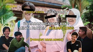 Podcast Arah Angin Pacaran Ngapain Aja MINTA BIAYAIN KULIAH DONG  Cerita Cinta Masa Sekolah [upl. by Amis137]