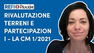 Rivalutazione Terreni e Partecipazioni  La CM 12021 [upl. by Artinek48]