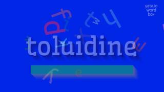 How to say quottoluidinequot High Quality Voices [upl. by Pelag]