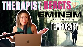 Therapist Reacts to Eminem  Temporary feat Skylar Grey [upl. by Anallese513]