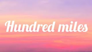 Hundred Miles  Lyrics [upl. by Anert]