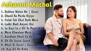 Top 10 Song of Ashwani Machal  Ashwani Machal All Hit Old Cover Song  Old Jukebox  144p lofi song [upl. by Bearnard869]