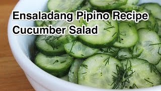 Ensaladang Pipino Recipe  Cucumber Salad Pinoy Filipino [upl. by Aicnatsnoc]