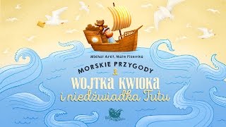 MORSKIE PRZYGODY WOJTKA KWIOKA I NIEDŹWIADKA TUTU – Bajkowisko  bajki dla dzieci audiobook [upl. by Bunnie]