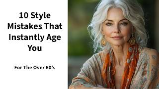 10 Style Mistakes That Instantly Age You For The Over 60’s [upl. by Eletnahc]