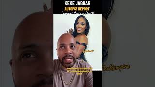 BREAKING Autopsy Report Reveals Keke Jabbar’s Cause of Death lamh [upl. by Lorrac315]