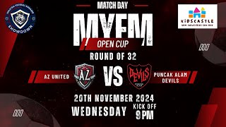 MyFM Open Cup 2024 Round 32 AZ United vs Puncak Alam Devils [upl. by Laram]