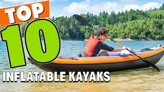 Best Inflatable Kayak In 2024  Top 10 Inflatable Kayaks Review [upl. by Nerissa]