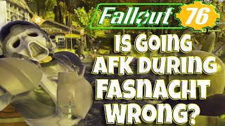 Fallout 76 Is Going AFK During Fasnacht Wrong [upl. by Nossila164]