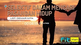 👳 Ust Oemar Mita quotSelektif Dalam Mencari Pasangan Hidupquot [upl. by Neiman]