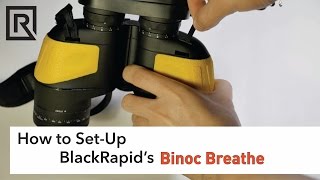 How to SetUp BlackRapids Binoc Breathe Strap [upl. by Aivato522]