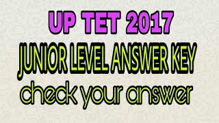 UP TET2017 JUNIOR LEVEL ANSWER KEY [upl. by Sofer]