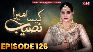 Kaisa Mera Naseeb  Episode 126  Namrah Shahid  Waqas Sattar  MUN TV Pakistan [upl. by Odyssey]