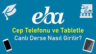 EBA Canlı Derse CEP Telefonu ve TABLET ile Nasıl Girilir Uygulamalı Anlatım [upl. by Joelly]