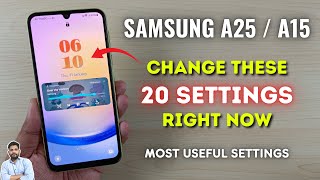 Samsung A25 5G amp A15 5G  Change These 20 Settings Right Now [upl. by Tamaru767]