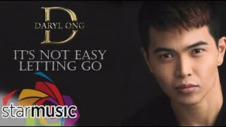 Its Not Easy Letting Go  Daryl Ong Lyrics [upl. by Marlon]