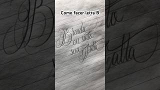 Como fazer letra B arte caligrafia calligraphy foryou [upl. by Ehsiom]