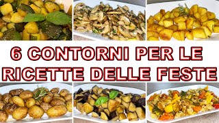 6 CONTORNI BUONISSIMI PER LE RICETTE DELLE FESTE [upl. by Notsnarc]