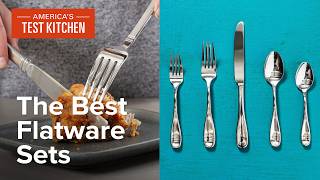 The Best Flatware Sets  Americas Test Kitchen [upl. by Rraval]