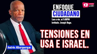 Envivo  EnfoqueCiudadano con Andrés Alburquerque Tensiones en USA e Israel [upl. by Liatnahs]