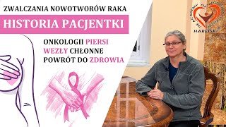 Historia Pacjentki Zwalczania Nowotworów Raka Onkologii Piersi Wezły Chłonne Powrót Do Zdrowia [upl. by Irelav]