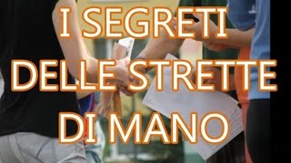 I Segreti delle STRETTE DI MANO [upl. by Nolak]