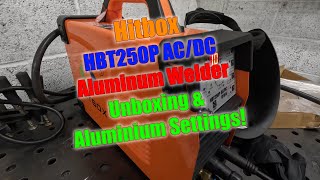 Hitbox HBT250P ACDC Tig Welder Beginners Guide For Aluminium  Aluminum Settings amp Unboxing How to [upl. by Haraj]