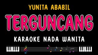 TERGUNCANG  Karaoke Nada Wanita  YUNITA ABABIL [upl. by Ateuqal]