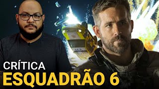 ESQUADRÃO 6 Que vergonha de filme Netflix  Critica [upl. by Rufina]