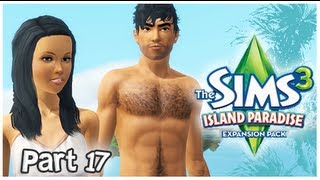 Lets Play The Sims 3 Island Paradise Part 17 Kiss Me Crazy [upl. by Annoel]