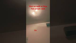 How we walk VS How fast people walk [upl. by Gibbons]