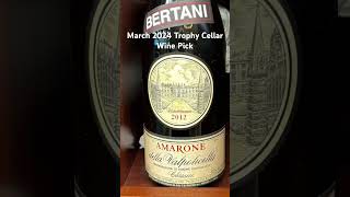 March 2024 Trophy Cellar Wine Pick  Bertani 2012 Amarone della Valpolicella Classico [upl. by Currie258]