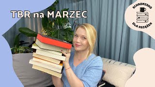 TBR na marzec 2024 📚 Czyli co będę czytać na dobry początek WIOSNY [upl. by Walton]