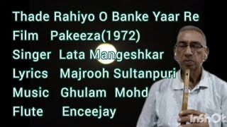 Thade Rahiyo I Banke Yaar Re Film Pakeeza1972 on Flute by Enceejay [upl. by Ecidnac]