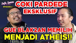 COKI PARDEDE BUKA2AN SOAL MENJADI ATHEIS AKHIRNYA PERTANYAAN NETIZEN TERJAWAB Safe Space Ep 3 [upl. by Anaer]