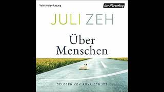 Kostenloses Hörbuch → Über Menschen von Juli Zeh [upl. by Zimmer]