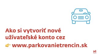 Parkovanie Trenčín – Návod na vytvorenie nového konta [upl. by Latsyk]