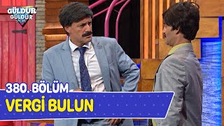 Vergi Bulun  380 Bölüm Güldür Güldür Show [upl. by Savadove]