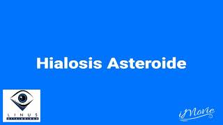 Hialosis Asteroide [upl. by Enayd793]