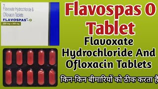 Flavospas O Tablet Uses  Flavoxate Hydrochloride And Ofloxacin Tablets  Dosage And Side Effects [upl. by Imoen901]