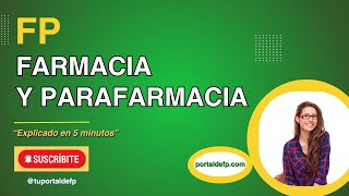 🟥 FP FARMACIA Y PARAFARMACIA Ciclo explicado en 5 minutos [upl. by Ellerrad]